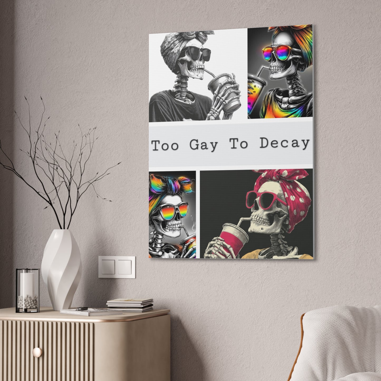 Too Gay To Decay Canvas Wall Art