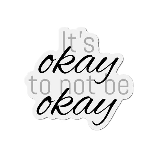 Not Okay - Die-Cut Magnets