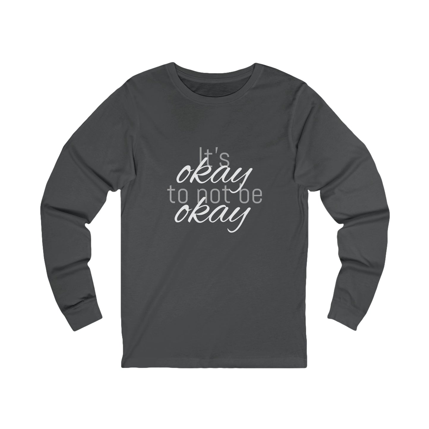 Not Okay - Unisex Jersey Long Sleeve Tee