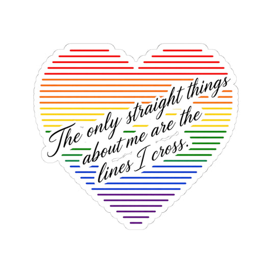 LGBTQ+ Pride Heart Sticker — "The only straight things about me are the lines I cross" Kiss-Cut Sticker