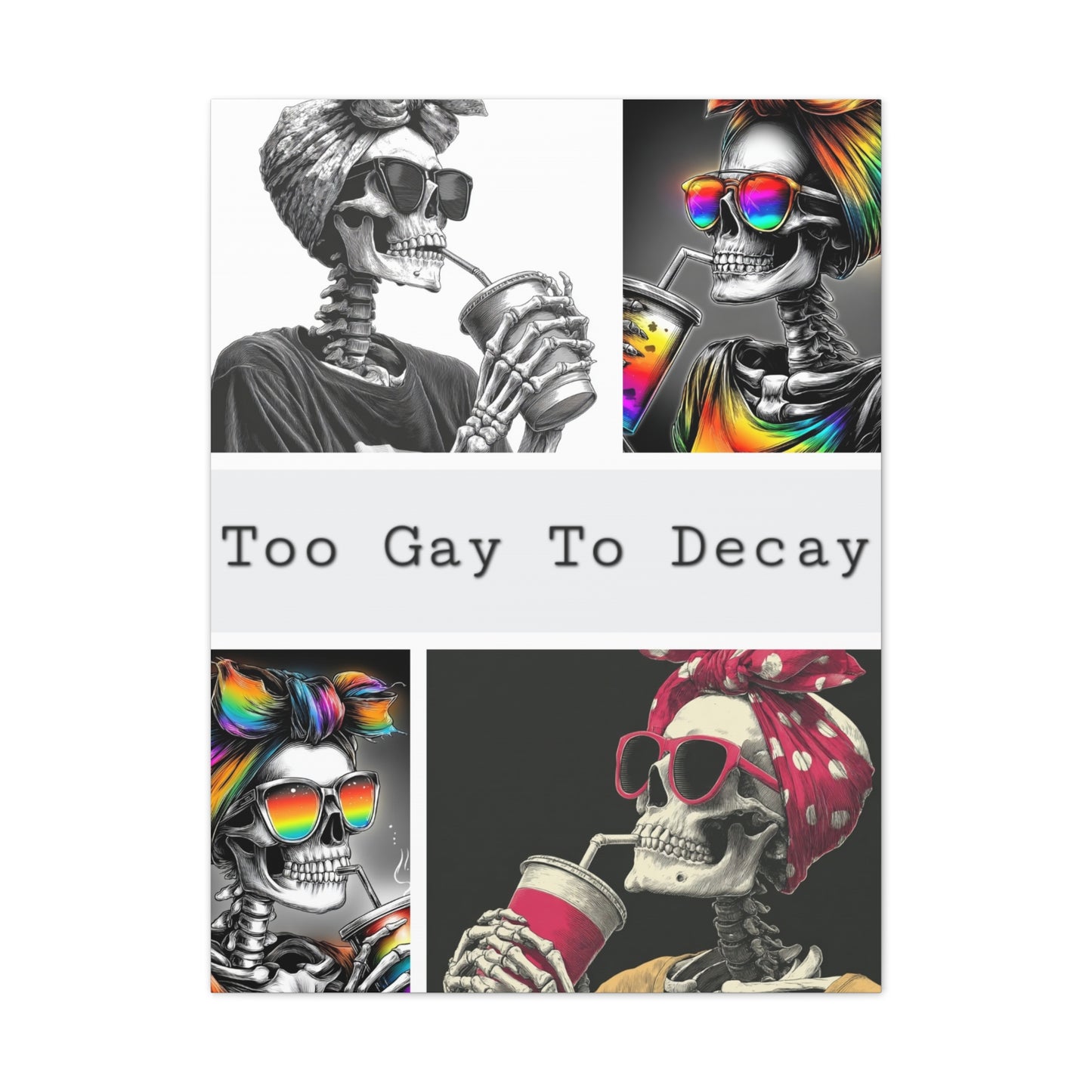Too Gay To Decay Canvas Wall Art
