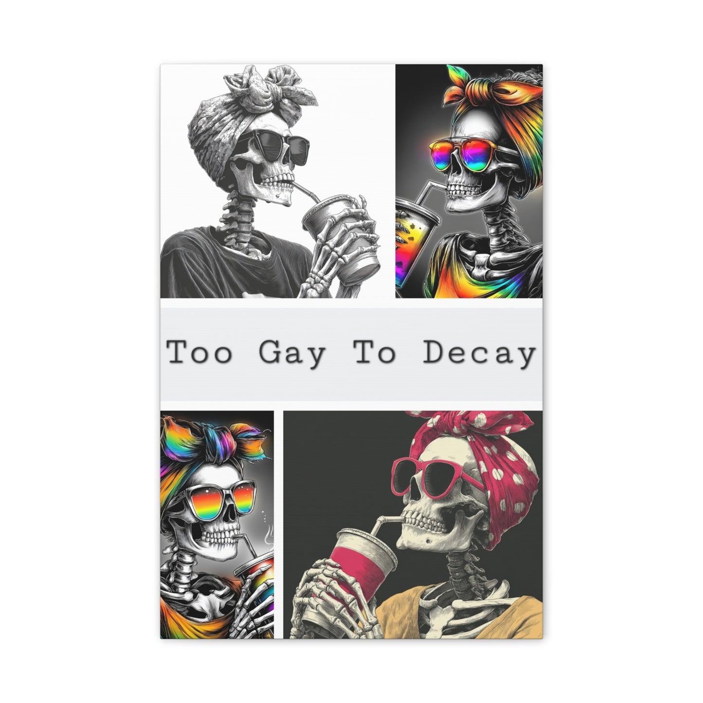 Too Gay To Decay Canvas Wall Art