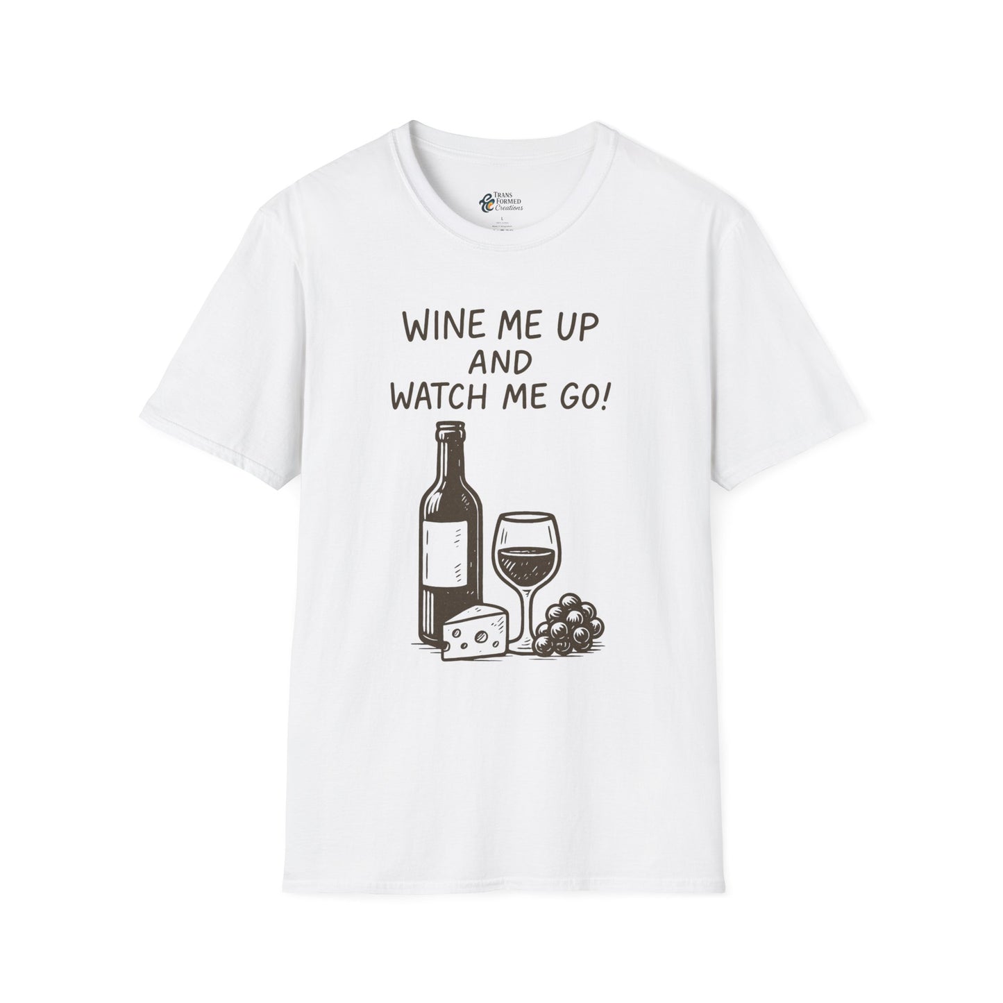 Wine Me Up T-Shirt – "Wine Me Up and Watch Me Go" Graphic Tee