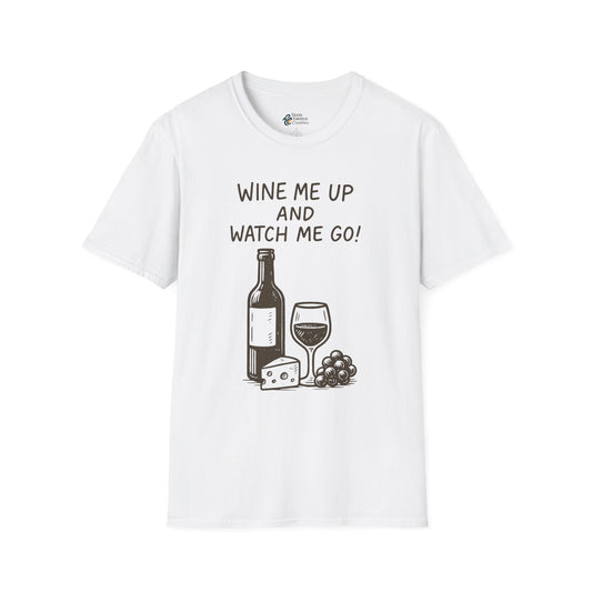 Wine Me Up T-Shirt – "Wine Me Up and Watch Me Go" Graphic Tee