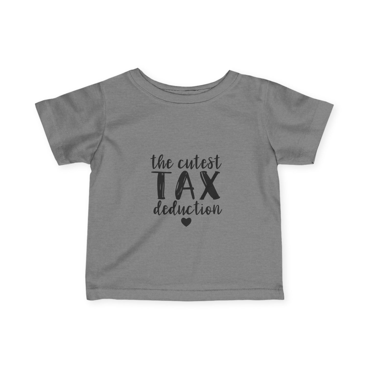 Infant Tee — "The Cutest Tax Deduction" Baby Shirt