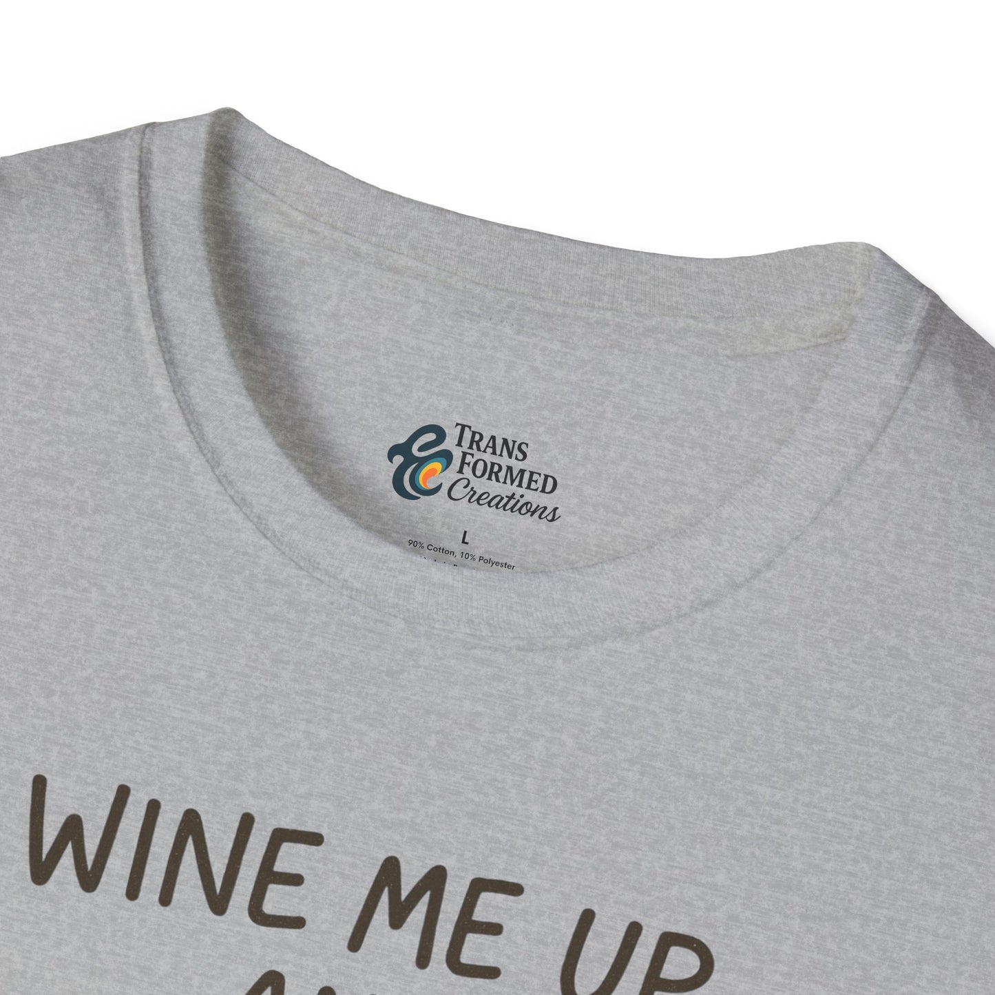 Wine Me Up T-Shirt – "Wine Me Up and Watch Me Go" Graphic Tee