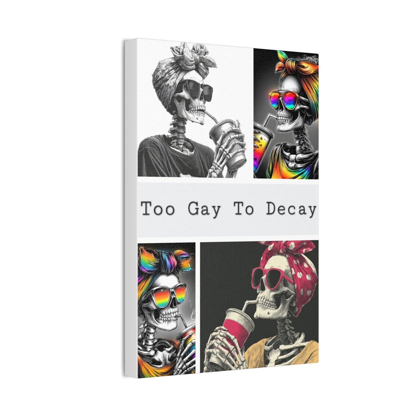 Too Gay To Decay Canvas Wall Art