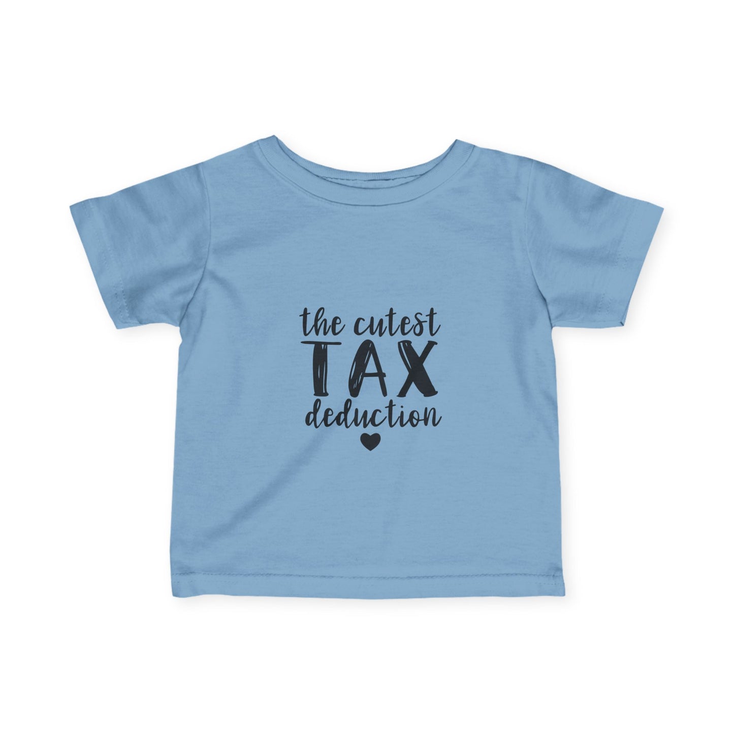 Infant Tee — "The Cutest Tax Deduction" Baby Shirt