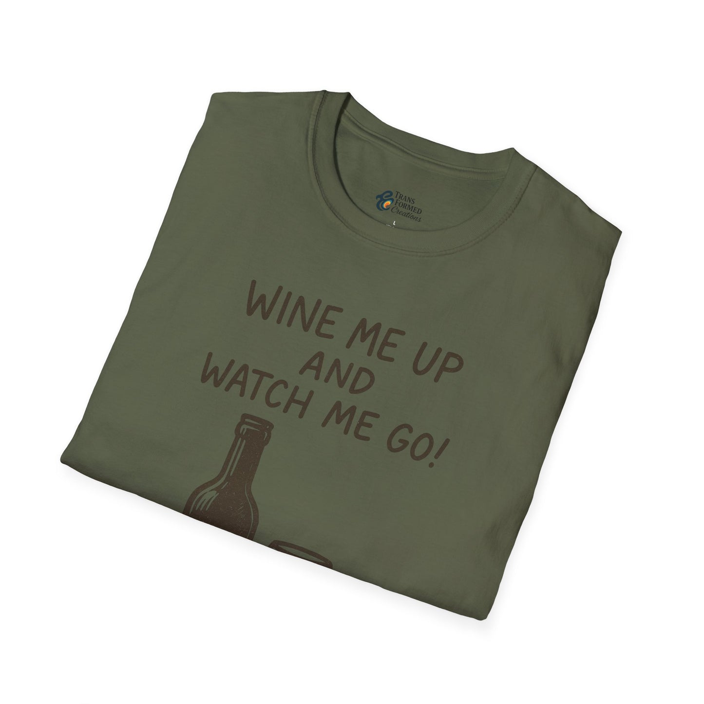 Wine Me Up T-Shirt – "Wine Me Up and Watch Me Go" Graphic Tee