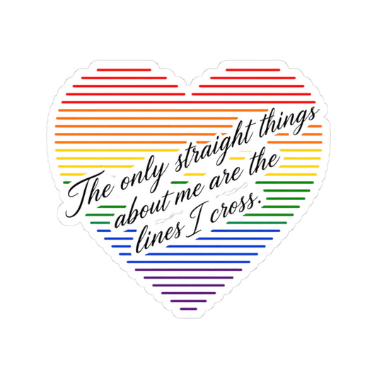 LGBTQ+ Pride Heart Sticker — "The only straight things about me are the lines I cross" Kiss-Cut Sticker