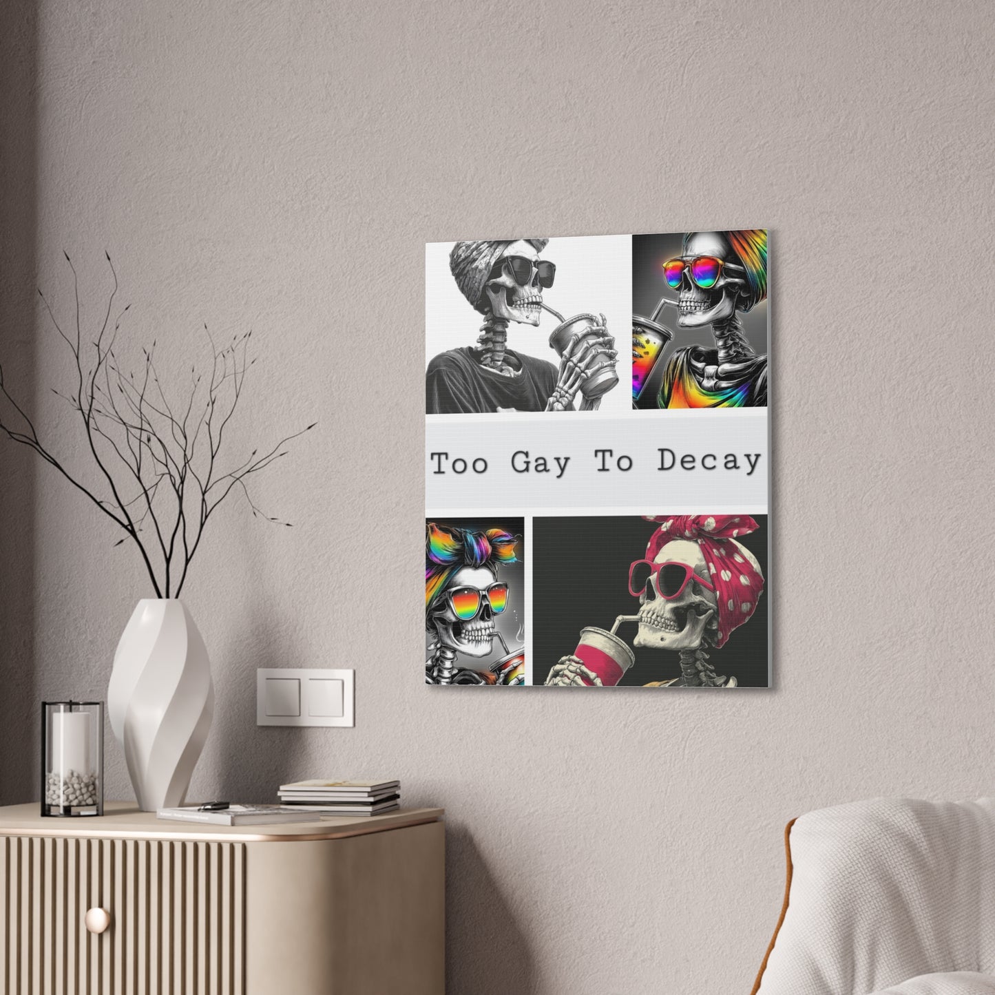 Too Gay To Decay Canvas Wall Art