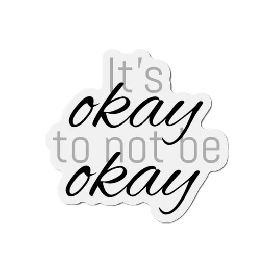 Not Okay - Die-Cut Magnets