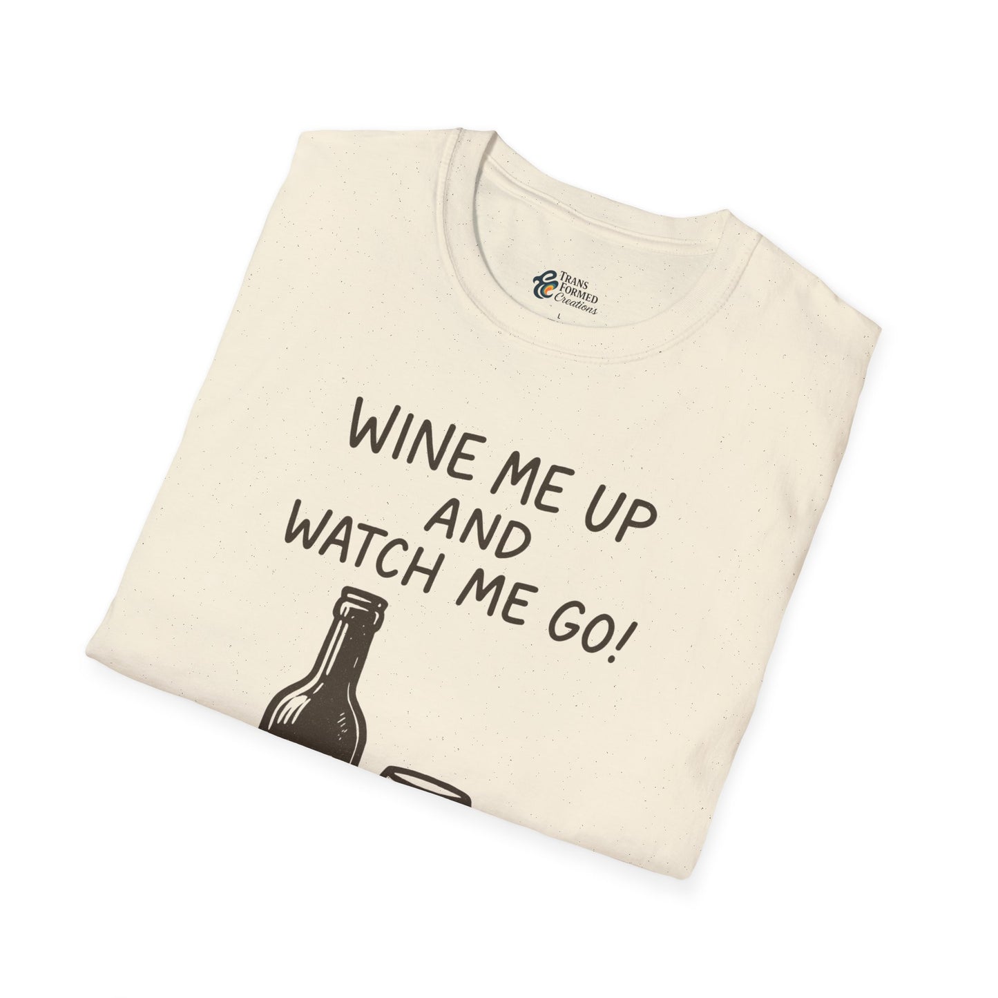 Wine Me Up T-Shirt – "Wine Me Up and Watch Me Go" Graphic Tee