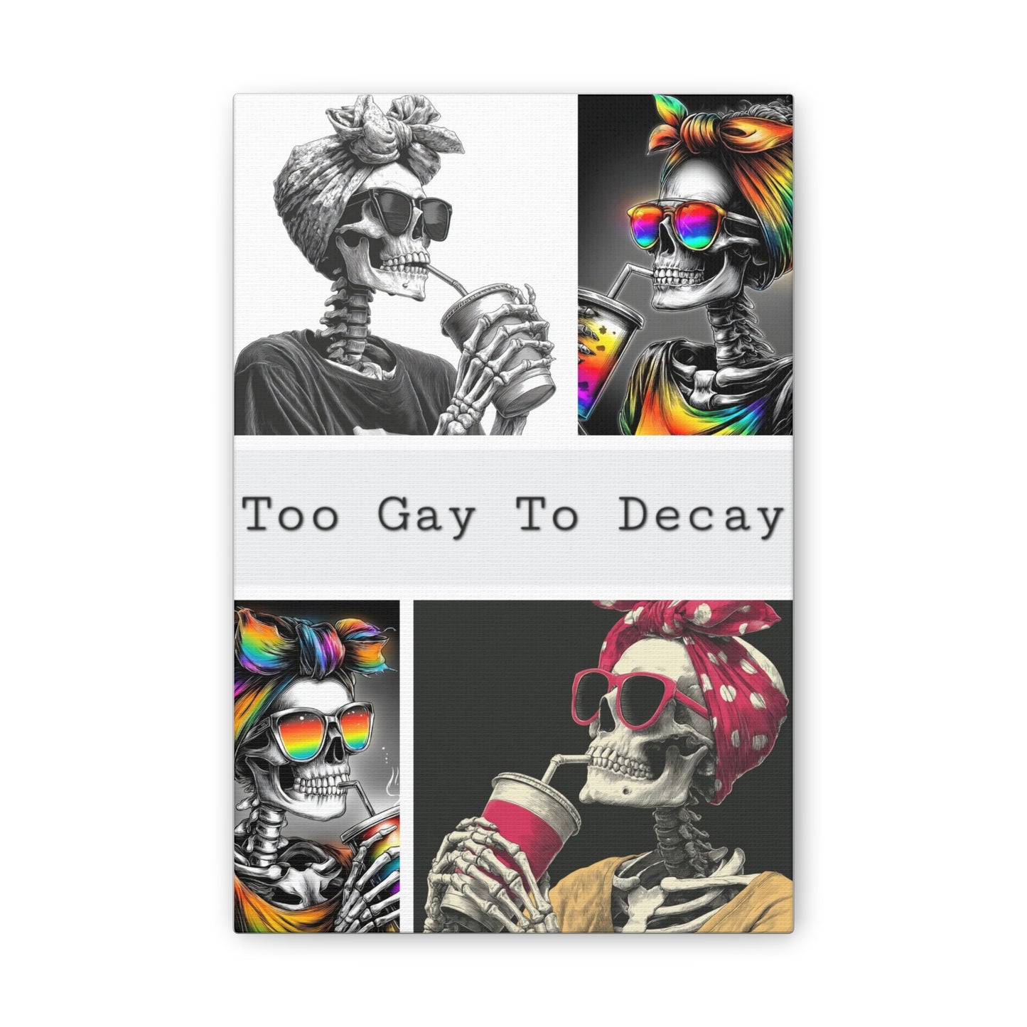 Too Gay To Decay Canvas Wall Art