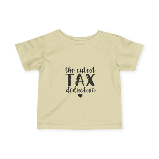 Infant Tee — "The Cutest Tax Deduction" Baby Shirt