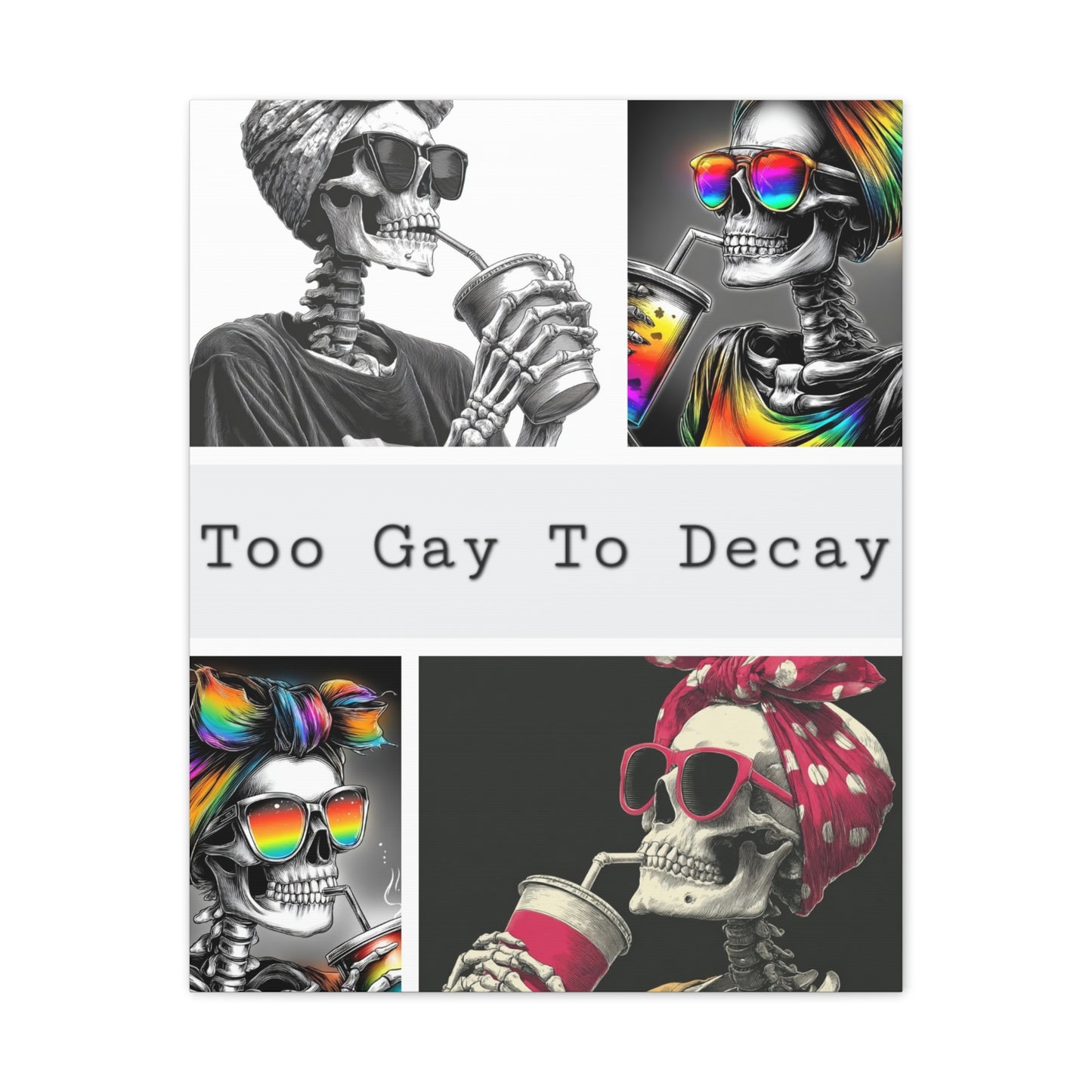 Too Gay To Decay Canvas Wall Art
